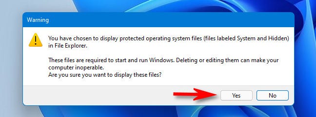 Ketika diperingatkan tentang mengungkapkan file sistem operasi yang dilindungi, klik "Ya."